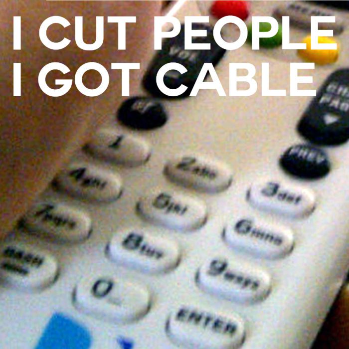 I Got Cable