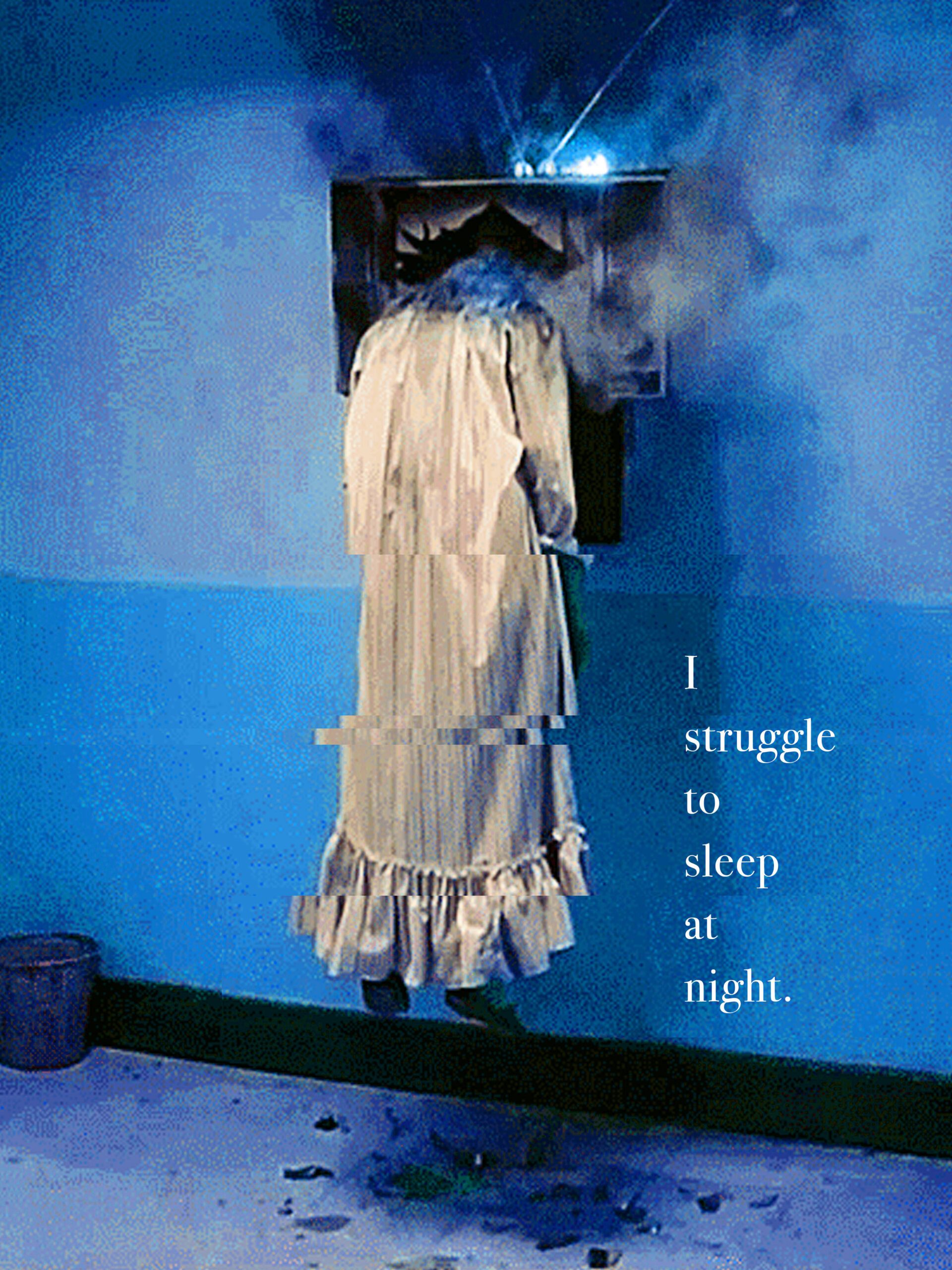 I struggle to sleep at night